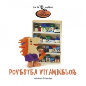 Povestea vitaminelor - Lucia Muntean. Oana Ispir