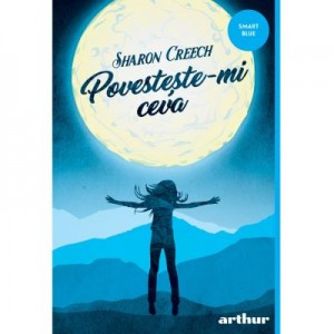 Povesteste-mi ceva - Sharon Creech