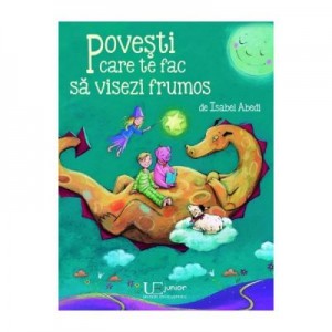 Povesti care te fac sa visezi frumos - Isabel Abedi