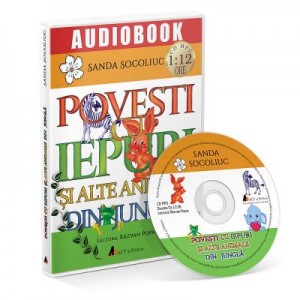 Povesti cu iepuri si alte animale din jungla (Audiobook) - Sanda Socoliuc