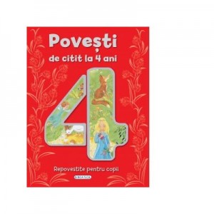 Povesti de citit la 4 ani, repovestite pentru copii