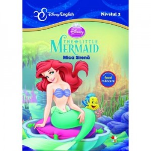 Povesti bilingve. The Little Mermaid. Mica sirena - Disney English, nivelul 2