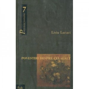 Povestiri despre celălalt - Liviu Lucaci