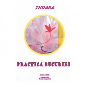 Practica bucuriei - Indara