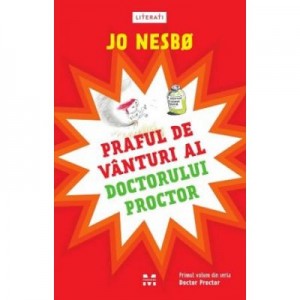 Praful de vanturi al doctorului Proctor. Seria Doctor Proctor, volumul1 - Jo Nesbo