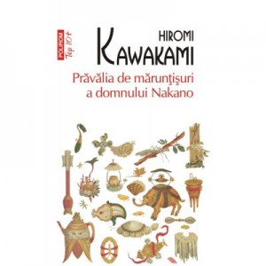Pravalia de maruntisuri a domnului Nakano. Editie de buzunar - Hiromi Kawakami