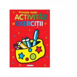 Primele mele activitati si exercitii