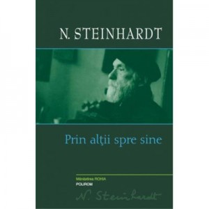 Prin altii spre sine - Nicolae Steinhardt