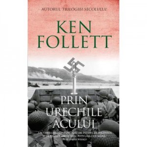 Prin urechile acului - Ken Follett