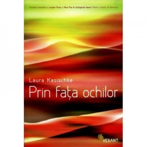 Prin fata ochilor - Laura Kasischke