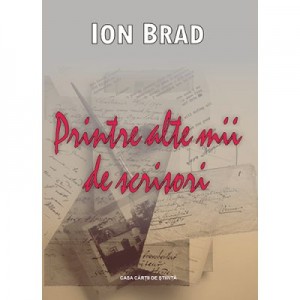 Printre alte mii de scrisori - Ion Brad