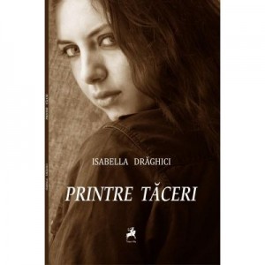 Printre taceri - Isabella Draghici