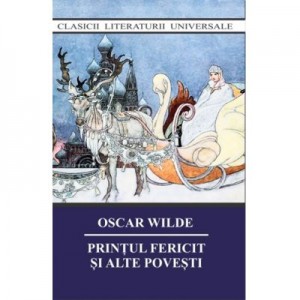 Printul fericit si alte povesti - Oscar Wilde