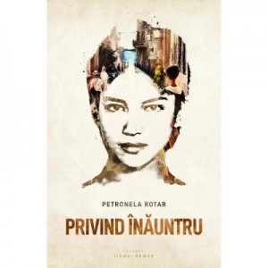 Privind inauntru - Petronela Rotar