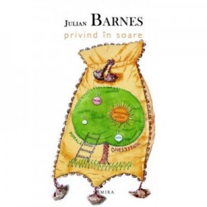 Privind in soare (hardcover) - Julian Barnes