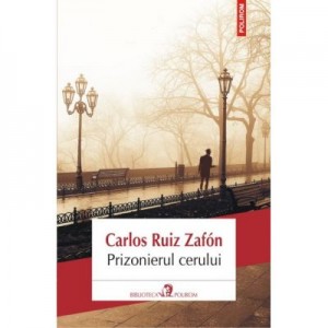 Prizonierul cerului - Carlos Ruiz Zafon