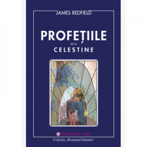 Profetiile de la Celestine. Romanul inițiatic - James Redfield