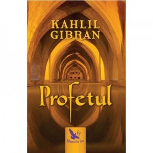 Profetul - Kahlil Gibran