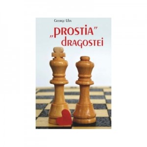 Prostia dragostei - George Uba