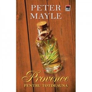 Provence pentru totdeauna - Peter Mayle