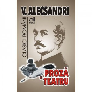 Proza si Teatru (V. Alecsandri)