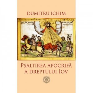 Psaltirea apocrifa a dreptului Iov - Dumitru Ichim