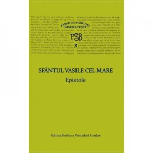 P. S. B. volumul 3. Epistole - Sfantul Vasile cel Mare