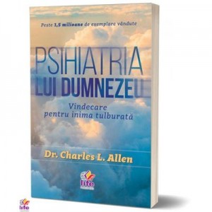 Psihiatria lui Dumnezeu - Dr. Charles L. Allen