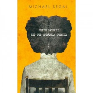 Psihiatrii de pe strada Fenix - Michael Segal