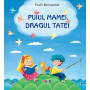 Puiul mamei, dragul tatei - Vasile Romanciuc