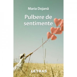 Pulbere de sentimente - Maria Dojana