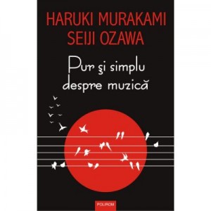 Pur si simplu despre muzica - Haruki Murakami