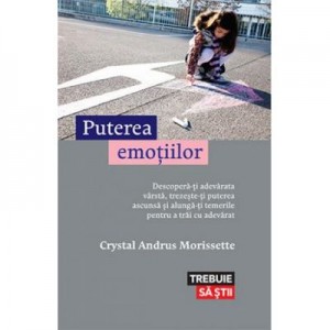 Puterea emotiilor - Crystal Andrus Morissette