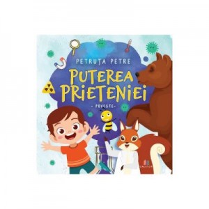 Puterea prieteniei - Petruta Petre