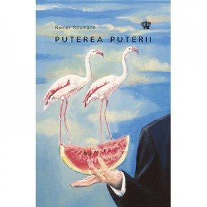 Puterea puterii. Colectia savoir-vivre - Reiner Neumann