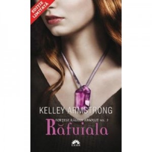 Rafuiala (Fortele raului absolut, vol. 3) - editie de buzunar (Kelley Armstrong)