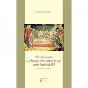 Randuiala rugaciunii ce se face dupa iesirea sufletului din trup, conform Psaltirii de la 1818 - Dr. Nicolae Preda