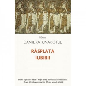 Rasplata iubirii - Daniil Catunakiotul