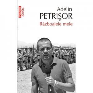 Razboaiele mele - Adelin Petrisor (Colectia Top 10)