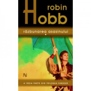 Razbunarea asasinului - Robin Hobb. Volumul al treilea din Trilogia Farseer