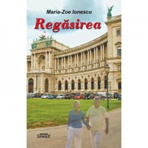 Regasirea - Maria Zoe Ionescu