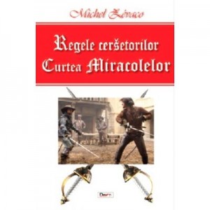 Regele cersetorilor-vol2-Curtea miracolelor - Michel Zevaco