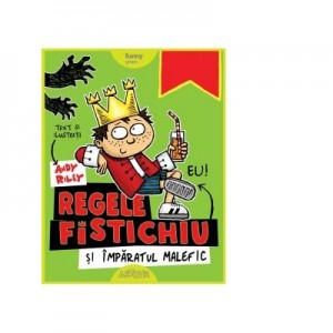 Regele Fistichiu si Imparatul Malefic - Andy Riley