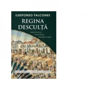 Regina desculta - Ildefonso Falcones