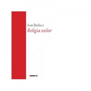 Religia zeilor - Ioan Buduca