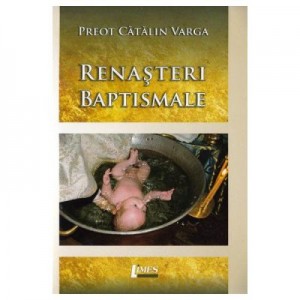 Renasteri baptismale - Catalin Varga