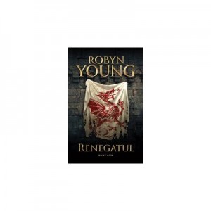 Renegatul (Seria Rebeliunea, partea a II-a) - Robyn Young