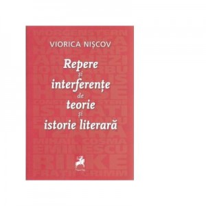 Repere si interferente de teorie si istorie literara - Viorica Niscov