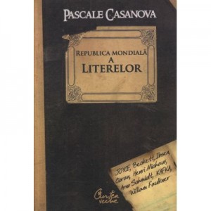 Republica mondială a literelor - Pascale Casanova