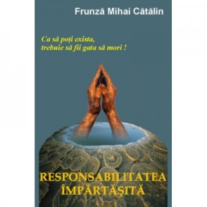 Responsabilitatea impartasita - Mihai Catalin Frunza